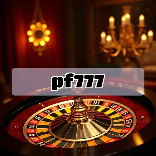 pf777: Daya Tarik Komunitas Pemain yang Tak Terlupakan
