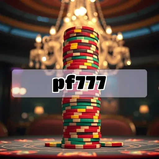 pf777: Permainan Online Terbaik dengan Keunggulan Menarik